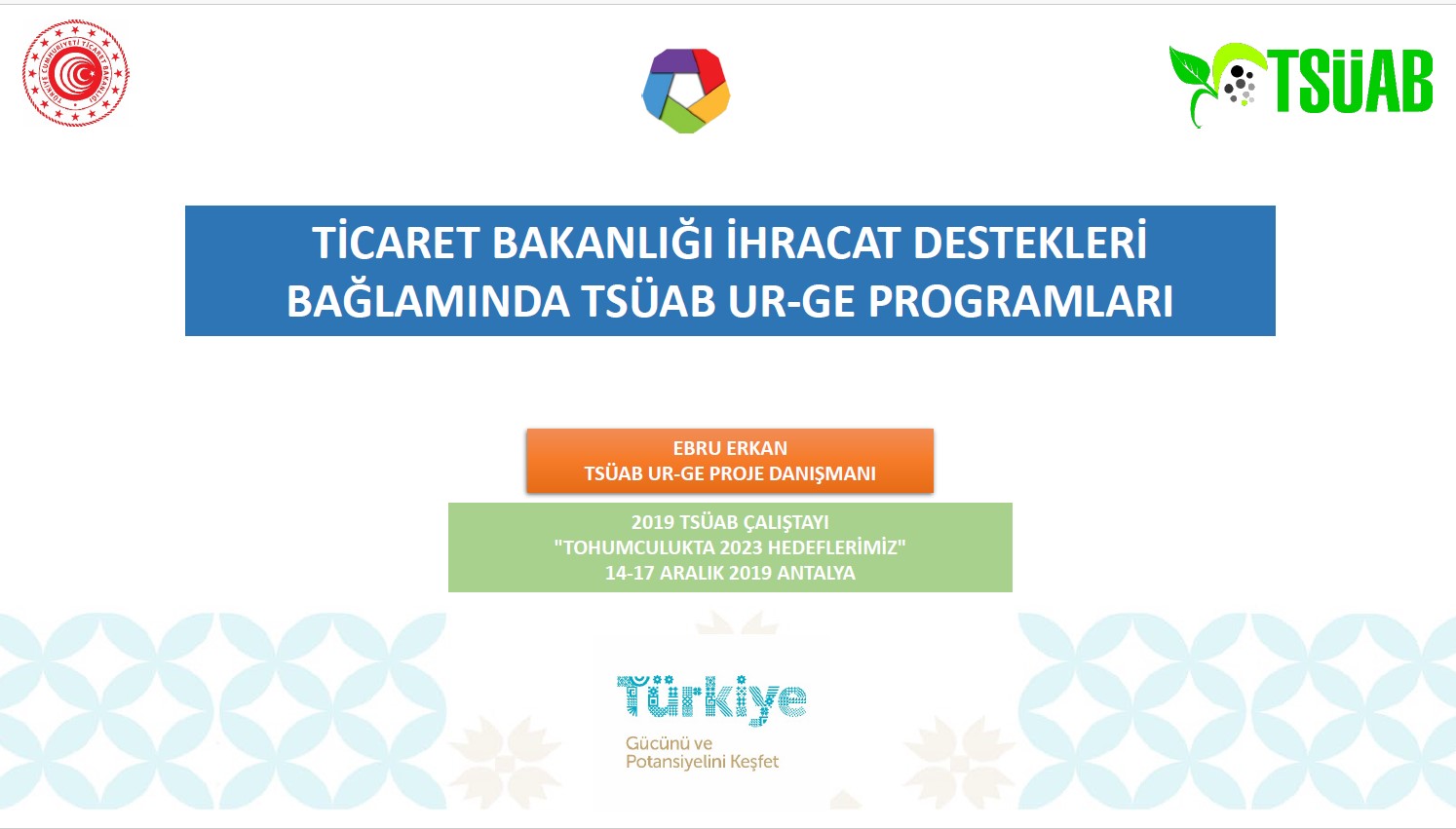 Ticaret Bakanlığı İhracat Destekleri Bağlamında TSÜAB UR-GE Programları