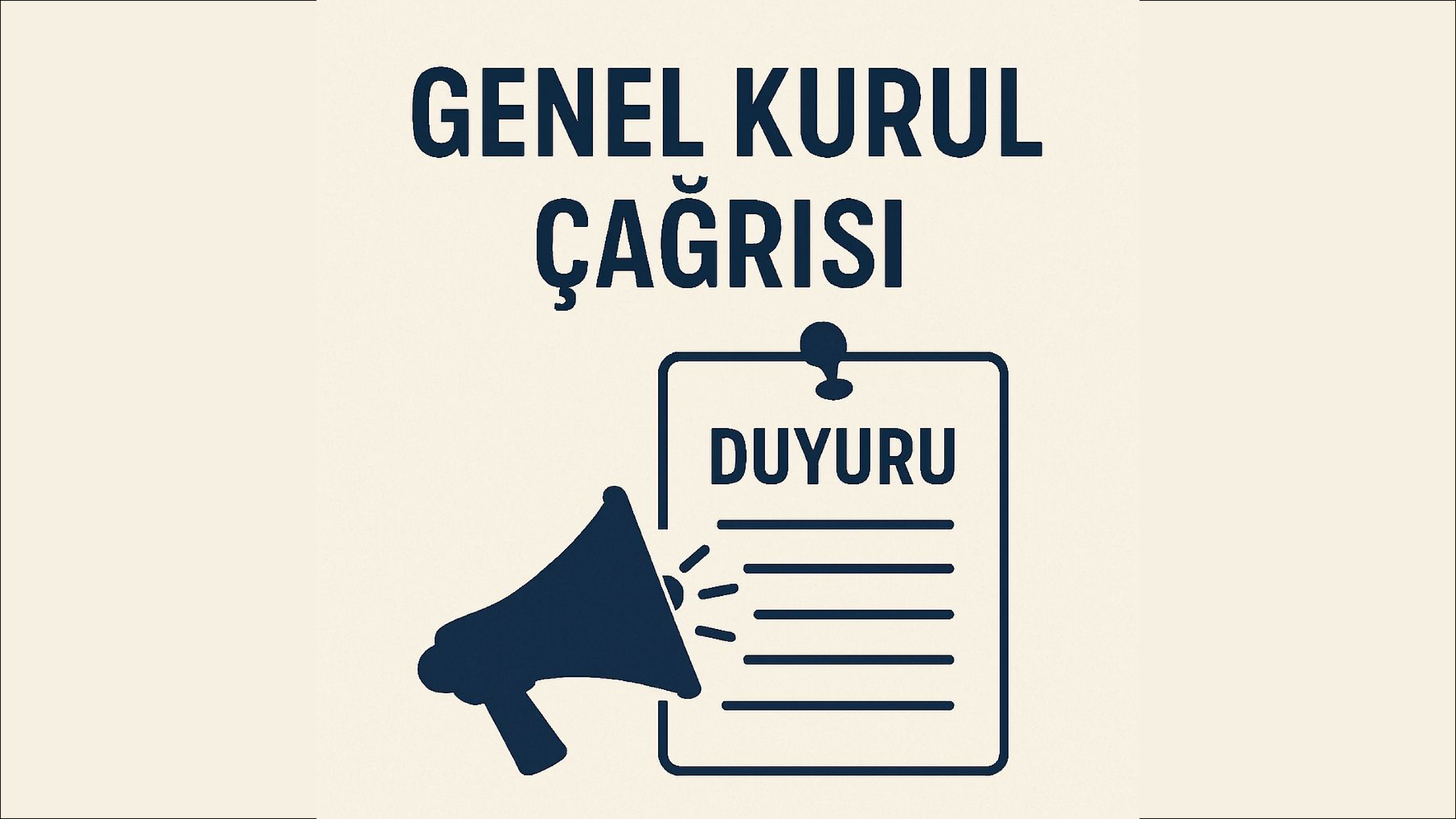 GENEL KURUL ÇAĞRISI